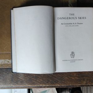 The Dangerous Skies by Air Commodore A E Clouston DSO,DFC AFC & Bar