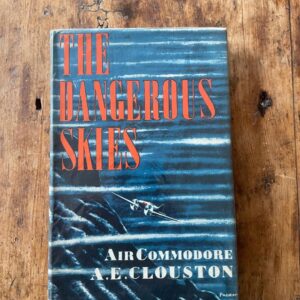 The Dangerous Skies by Air Commodore A E Clouston