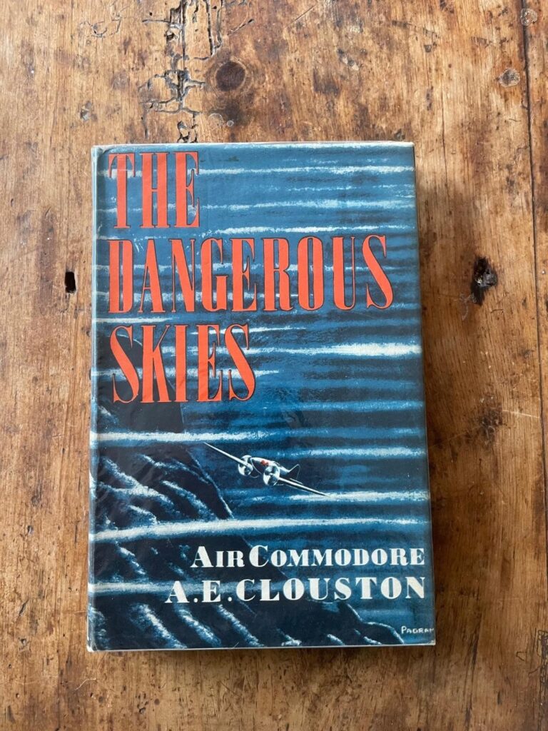 The Dangerous Skies by Air Commodore A E Clouston