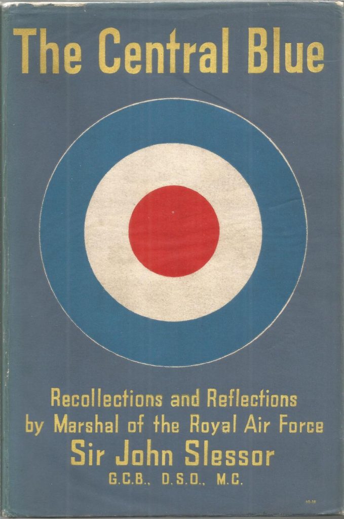 The Central Blue by Sir John Slessor G.C.B, D.S.O, M.C