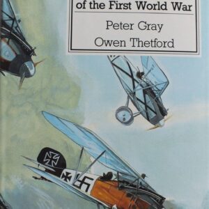 German Aircraft of the First World War by Peter Gray and Owen Thetford