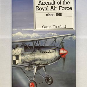 Aircraft of the Royal Air Force since 1918 by Owen Thetford