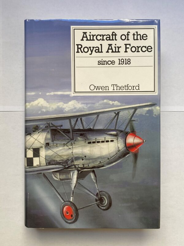 Aircraft of the Royal Air Force since 1918 by Owen Thetford