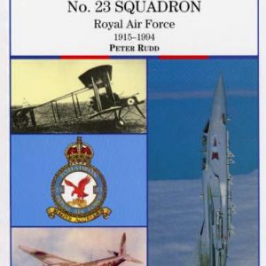 The Red Eagles A History of No 23 Squadron Royal Air Force 1915 - 1994 by Peter Rudd