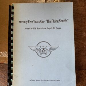 Seventy Five Years On The Flying Shuftis Number 208 Squadron Royal Air Force by David Styles