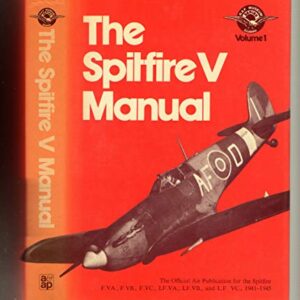 The Spitfire V Manual - RAF Museum Series Volume 1 edited by John Tanner