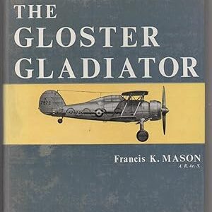 The Gloster Gladiator by Francis K Mason