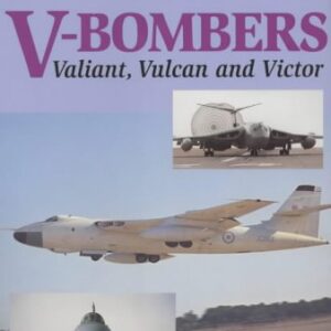 V-Bombers Valiant, Vulcan and Victor by Barry Jones