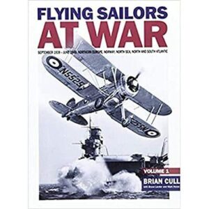 Flying Sailors at War Volume 1 by Brian Cull
