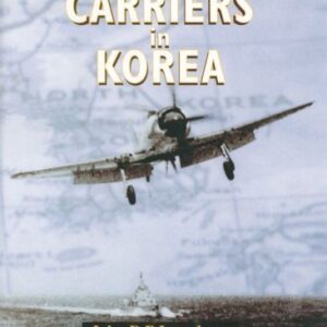 With the Carriers in Korea by John R P Lansdown