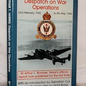 Sir Arthur T Harris Despatch on War Operations 23/2/1942 to 8/05/1945