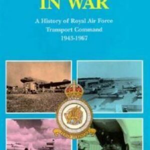 Forged in War A History of RAF Transport Command by Humphrey Wynn