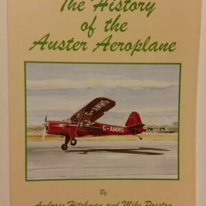 The History of the Auster Aeroplane by Ambrose Hitchman and Mike Preston