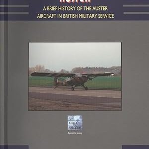 Auster A Brief History of the Auster Aircraft in British Military Service by Barry Ketley signed