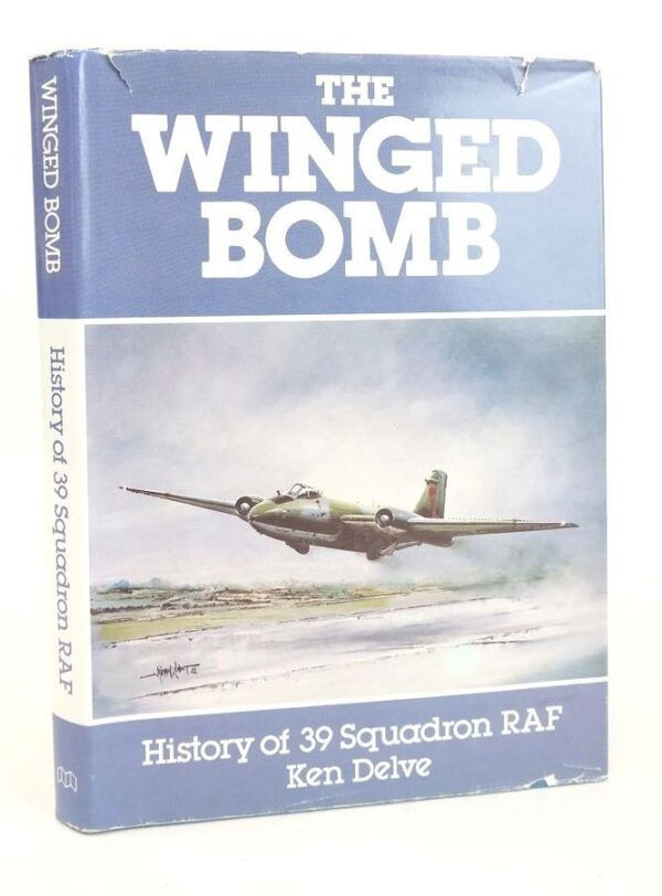 The Winged Bomb History of 39 Squadron RAF by Ken Delve