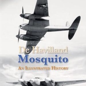 De Havilland Mosquito An Illustrated History Volume 2 by Ian Thirsk