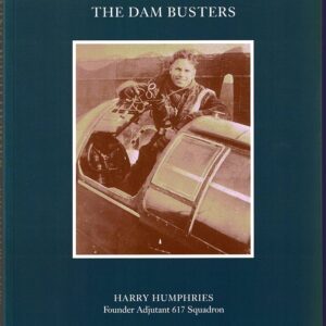 Living with Heroes The Dam Busters by Harry Humphries
