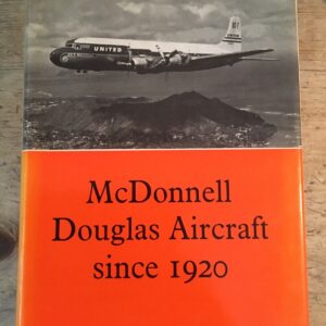 McDonell Douglas Aircraft since 1920 by Rene J Francillon