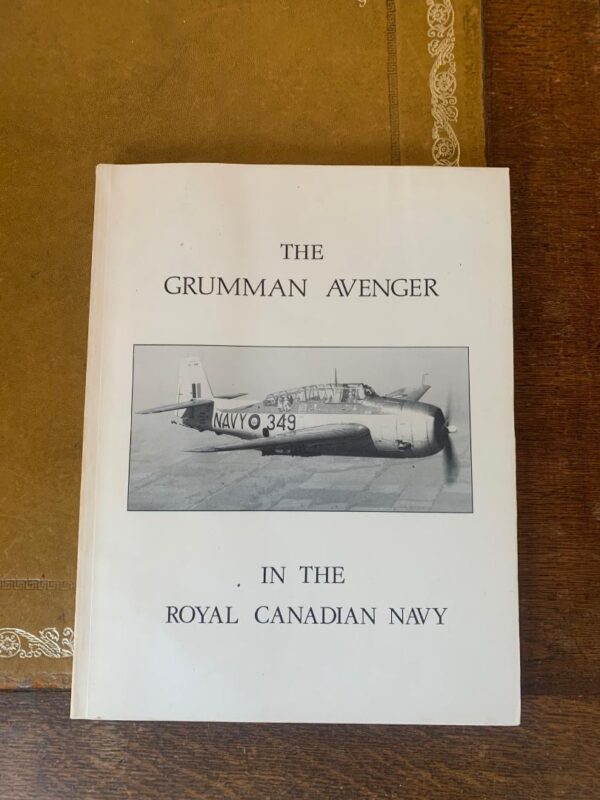 The Grumman Avenger in the Royal Canadian Navy by Leo Pettipas