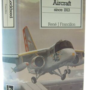 Lockheed Aircraft since 1913 by Rene Francillon