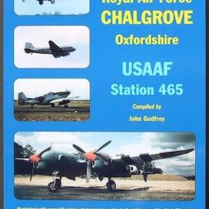 A Pictorial History of Royal Air Force Chalgrove Oxfordshire Station 465 by John Godfrey