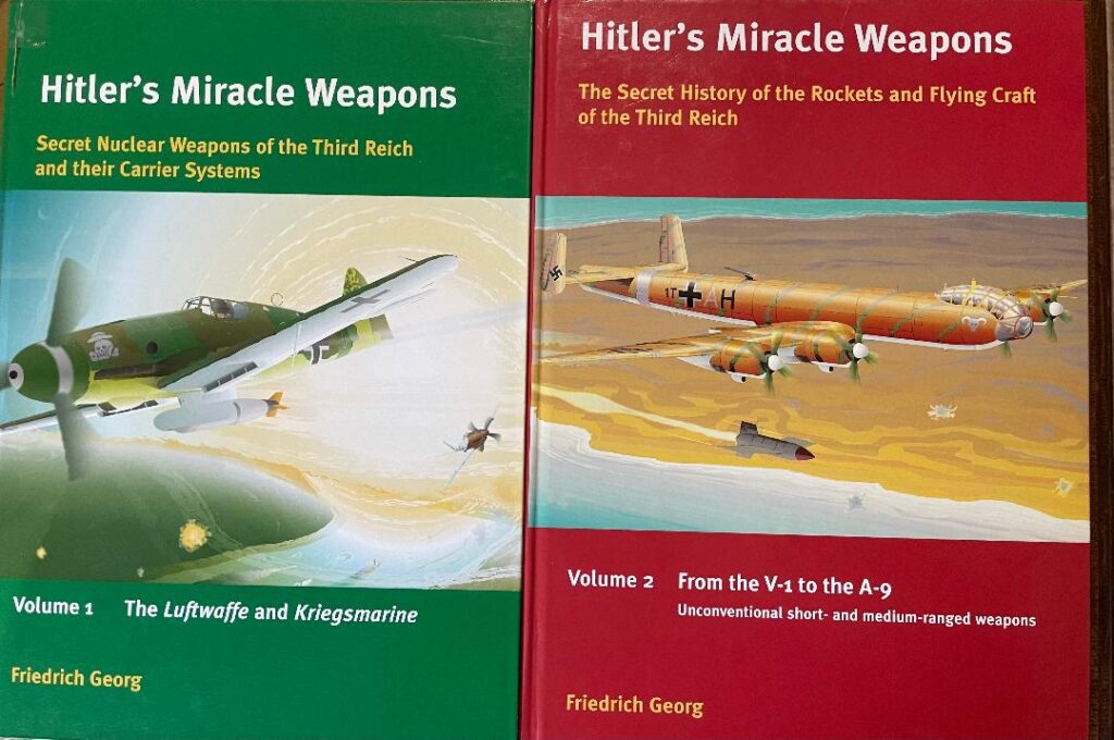 Hitler's Miracle Weapons Volumes 1 and 2 by Friedrich George