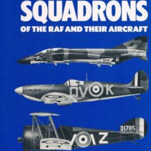 Fighter Squadrons of the RAF and their aircraft by John Rawlings
