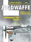 Jagdwaffe Defending the Reich 1943-44 by Robert Forsyth with Eddie J Creek
