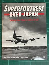Superfortress over Japan by Jack Delano, Ronald E Ostman and Royal D Colle