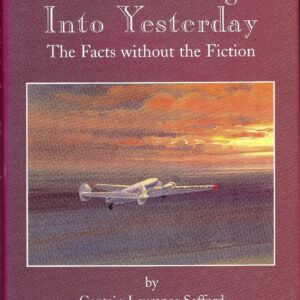 Earhart's Flight Into Yesterday by Captain Laurance Safford