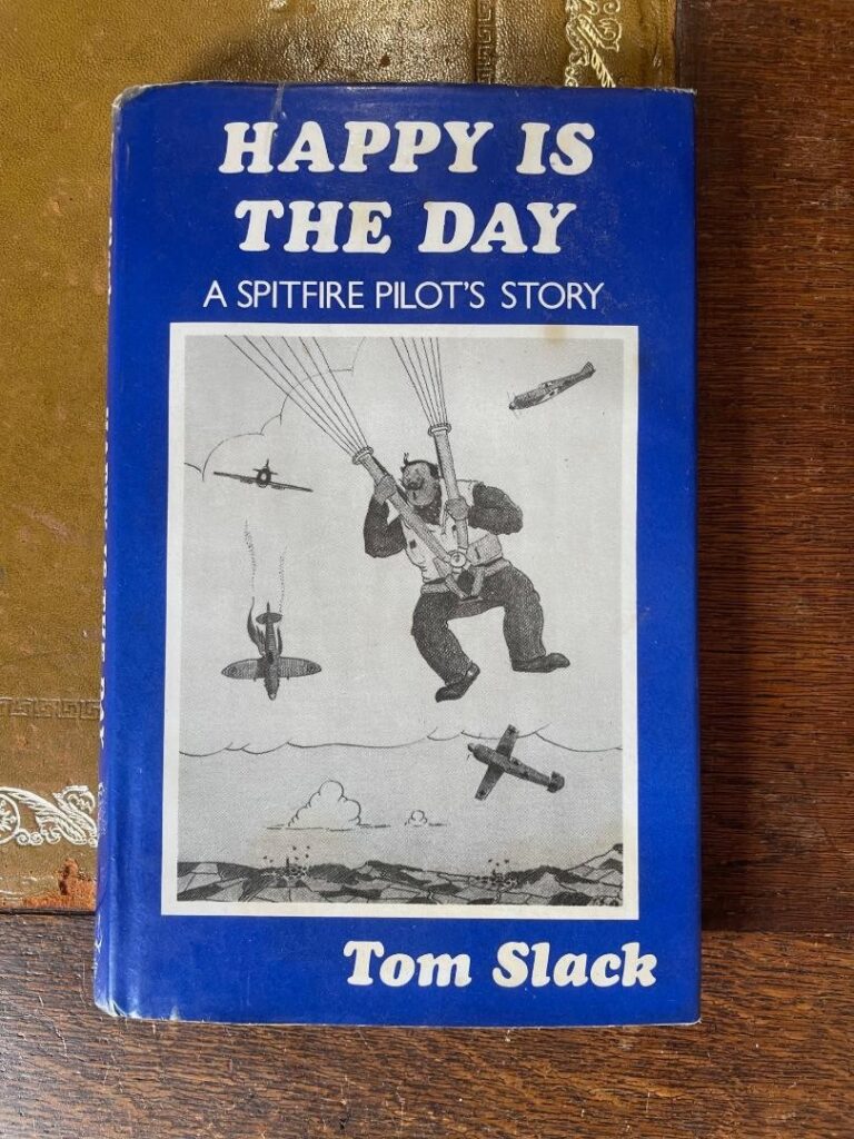 Happy is the Day A Spitfire Pilot's Story by Tom Slack Signed