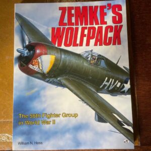 Zemke's Wolfpack - The 56th Fighter Group in World War Two by William N Hess