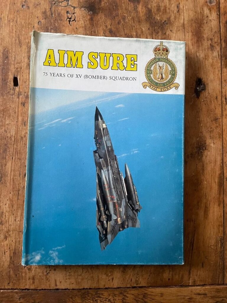 Aim Sure 75 Years of XV (Bomber) Squadron by Flight Lieutenant T W Jones