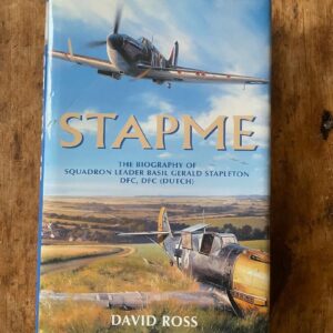 Stapme The Biography of Squadron Leader Basil Gerald Stapleton DFC by David Ross - Signed