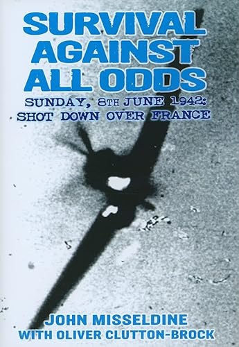 Survival Against the Odds by John Misseldine with Oliver Clutton- Brock Signed