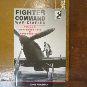 Fighter Command War Diaries Volume Two by John Foreman