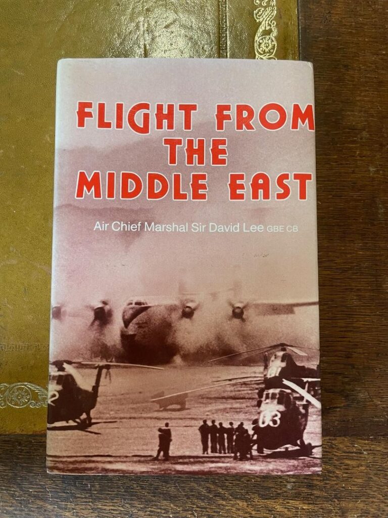 Flight from the Middle East by Air Chief Marshal Sir David Lee G.B.E & C.B