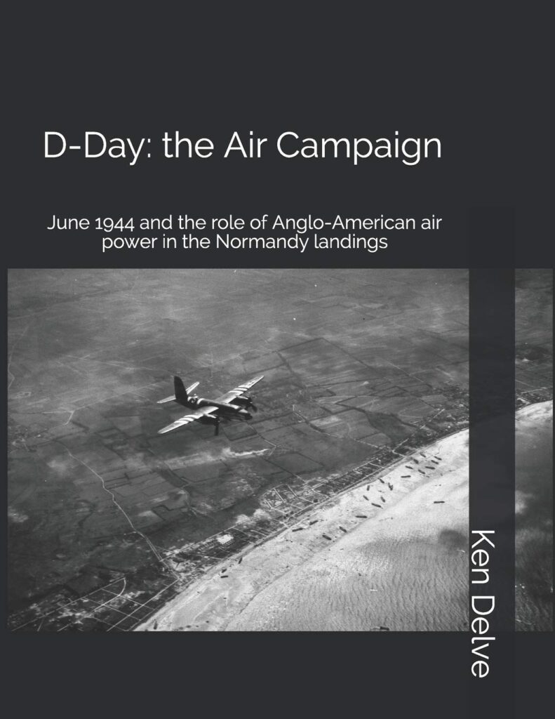 D-Day The Air Campaign by Ken Delve