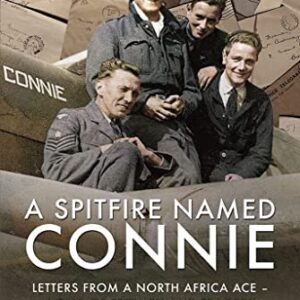 A Spitfire Named Connie by Air Marshal 'Black' Robertson