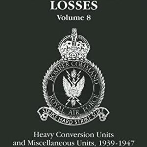 RAF Bomber Command Losses of the Second World War Vol 8 by W R Chorley